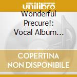 Wonderful Precure!: Vocal Album -Wonderful!!!! / Various cd