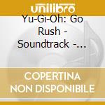 Yu-Gi-Oh: Go Rush - Soundtrack - Sound Rush Three cd
