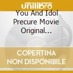 You And Idol Precure Movie Original Soundtrack / Various cd
