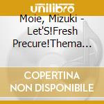 Moie, Mizuki - Let'S!Fresh Precure!Thema Song (2 Cd) cd
