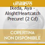 Ikeda, Aya - Alright!Heartcatch Precure! (2 Cd) cd