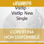 Vistlip - Vistlip New Single cd