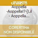 Aoppella -Aoppella!?-[Lil - Aoppella -Aoppella!?- 5.5 cd