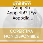 Aoppella -Aoppella!?-[Fya - Aoppella -Aoppella!?- 8 cd