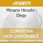 Minami Hiroshi - Elegy cd