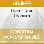 Uran - Uran Uranium cd