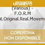 (Various) - F.O.R.M Feat.Original.Real.Movement cd