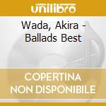 Wada, Akira - Ballads Best cd