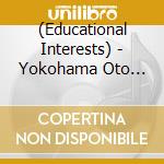 (Educational Interests) - Yokohama Oto Sanpo-Yokohama Sound Cruise- cd