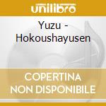 Yuzu - Hokoushayusen cd