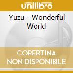 Yuzu - Wonderful World cd