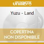 Yuzu - Land cd
