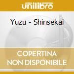 Yuzu - Shinsekai cd