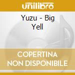 Yuzu - Big Yell cd