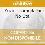Yuzu - Tomodachi No Uta cd
