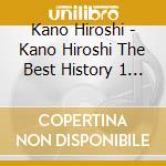 Kano Hiroshi - Kano Hiroshi The Best History 1 1988-2000 cd