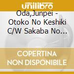 Oda,Junpei - Otoko No Keshiki C/W Sakaba No Tokei cd musicale di Oda,Junpei