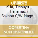 Miki, Tetsuya - Hanamachi Sakaba C/W Mago No Kawaisa Tamaranai cd