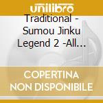 Traditional - Sumou Jinku Legend 2 -All Stars- cd
