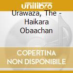 Urawaza, The - Haikara Obaachan cd musicale
