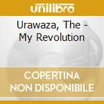 Urawaza, The - My Revolution cd