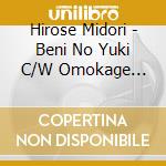 Hirose Midori - Beni No Yuki C/W Omokage Bashi cd