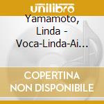 Yamamoto, Linda - Voca-Linda-Ai Special Songs- cd