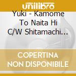 Yuki - Kamome To Naita Hi C/W Shitamachi Ninjou cd