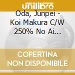 Oda, Junpei - Koi Makura C/W 250% No Ai De Tsutsunde cd