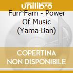 Fun*Fam - Power Of Music (Yama-Ban) cd