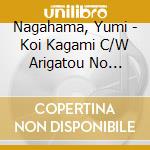 Nagahama, Yumi - Koi Kagami C/W Arigatou No Kawari Ni cd