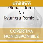 Gloria - Roma No Kyuujitsu-Remix- C/W Itoshiki Waga Jinsei cd