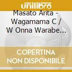 Masato Arita - Wagamama C / W Onna Warabe Uta cd