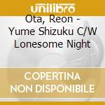 Ota, Reon - Yume Shizuku C/W Lonesome Night