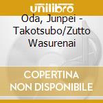 Oda, Junpei - Takotsubo/Zutto Wasurenai cd