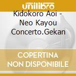 Kidokoro Aoi - Neo Kayou Concerto.Gekan cd