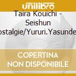 Taira Kouichi - Seishun Nostalgie/Yururi.Yasunde Kare cd