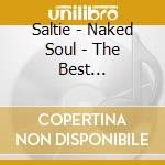 Saltie - Naked Soul - The Best Collection 2020- cd