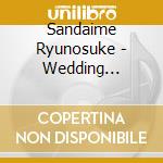 Sandaime Ryunosuke - Wedding Wedding Bell Duet With Sarina/Ore No Pride cd