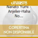 Nanato Yumi - Anjelier-Haha No Okimiyage-/Yumi Chan No Ouenka -Hajime No Ippo- cd