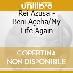 Rei Azusa - Beni Ageha/My Life Again cd