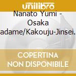 Nanato Yumi - Osaka Madame/Kakouju-Jinsei Korekara cd