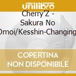 Cherry'Z - Sakura No Omoi/Kesshin-Changing- cd
