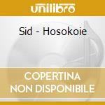 Sid - Hosokoie cd