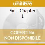 Sid - Chapter 1 cd