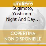 Sugimoto, Yoshinori - Night And Day (2 Cd) cd