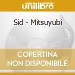 Sid - Mitsuyubi cd