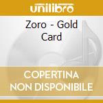 Zoro - Gold Card cd musicale