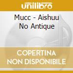 Mucc - Aishuu No Antique cd