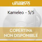 Kameleo - 5/5 cd